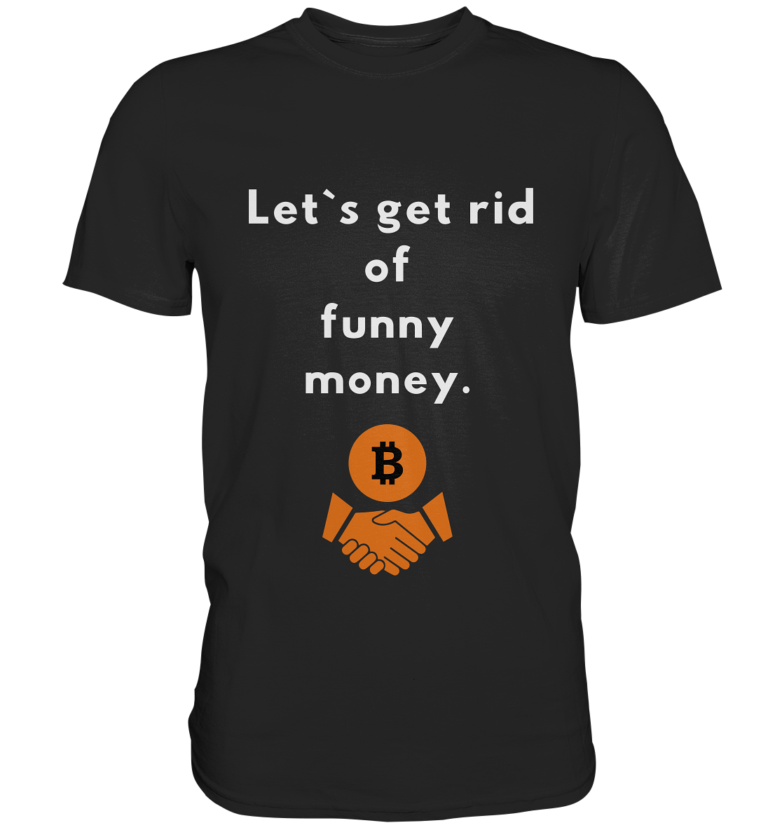 Let`s get rid of funny money - Classic Shirt