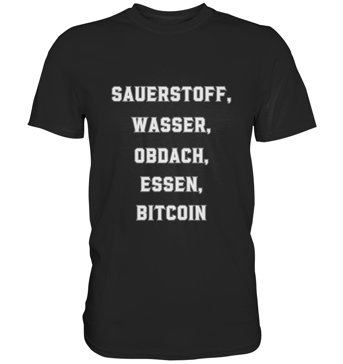 SAUERSTOFF, WASSER, OBDACH, ESSEN, BITCOIN - Classic Shirt