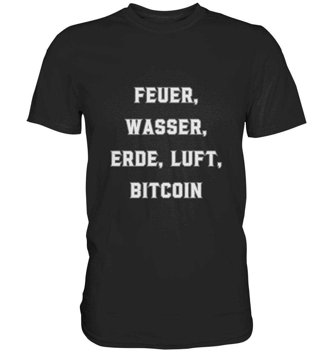 FEUER, WASSER, ERDE, LUFT, BITCOIN - Classic Shirt