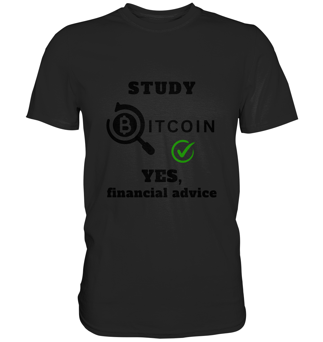 STUDY BITCOIN - YES, financial advice (Version Lupe, grüner Haken) - Classic Shirt