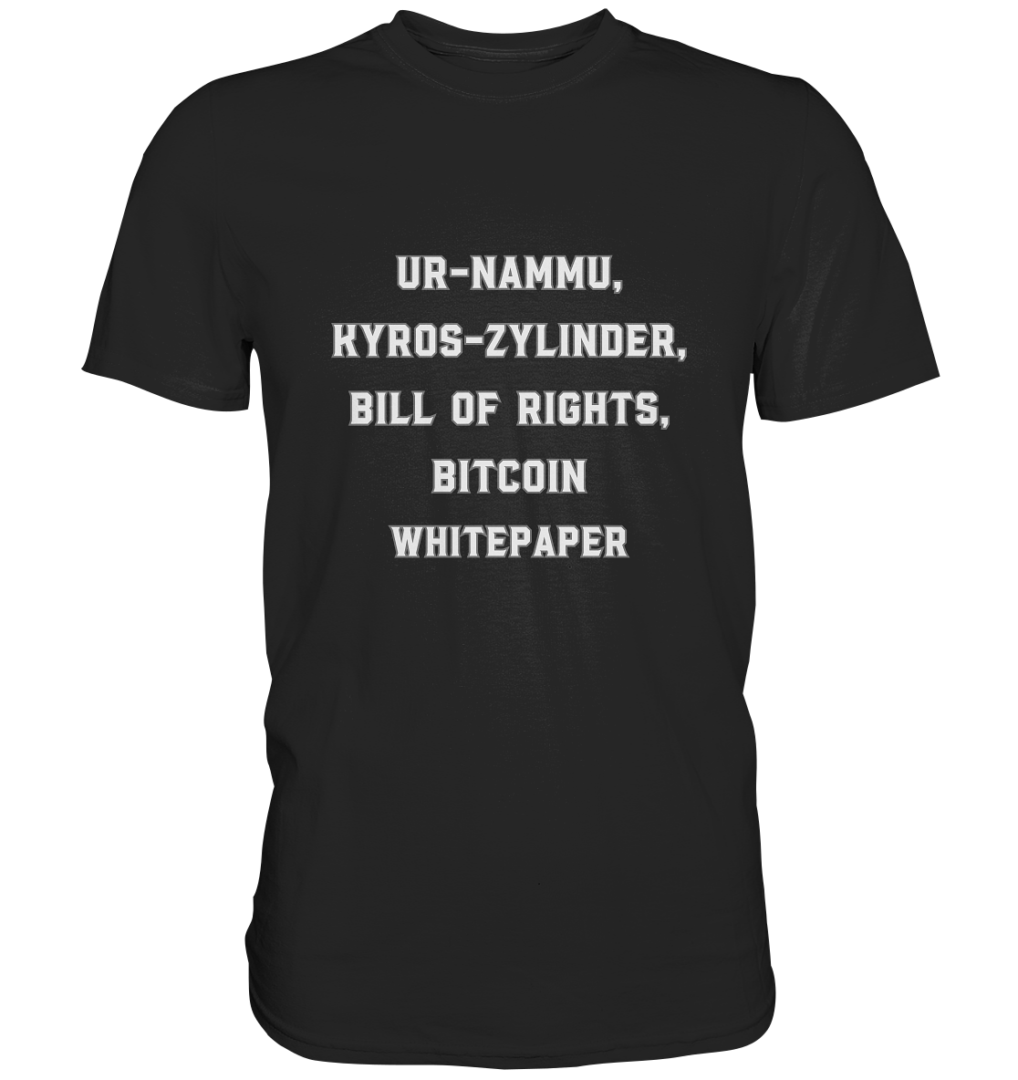 UR-NAMMU, KYROS-ZYLINDER, BILL OF RIGHTS, BITCOIN WHITEPAPER - Classic Shirt