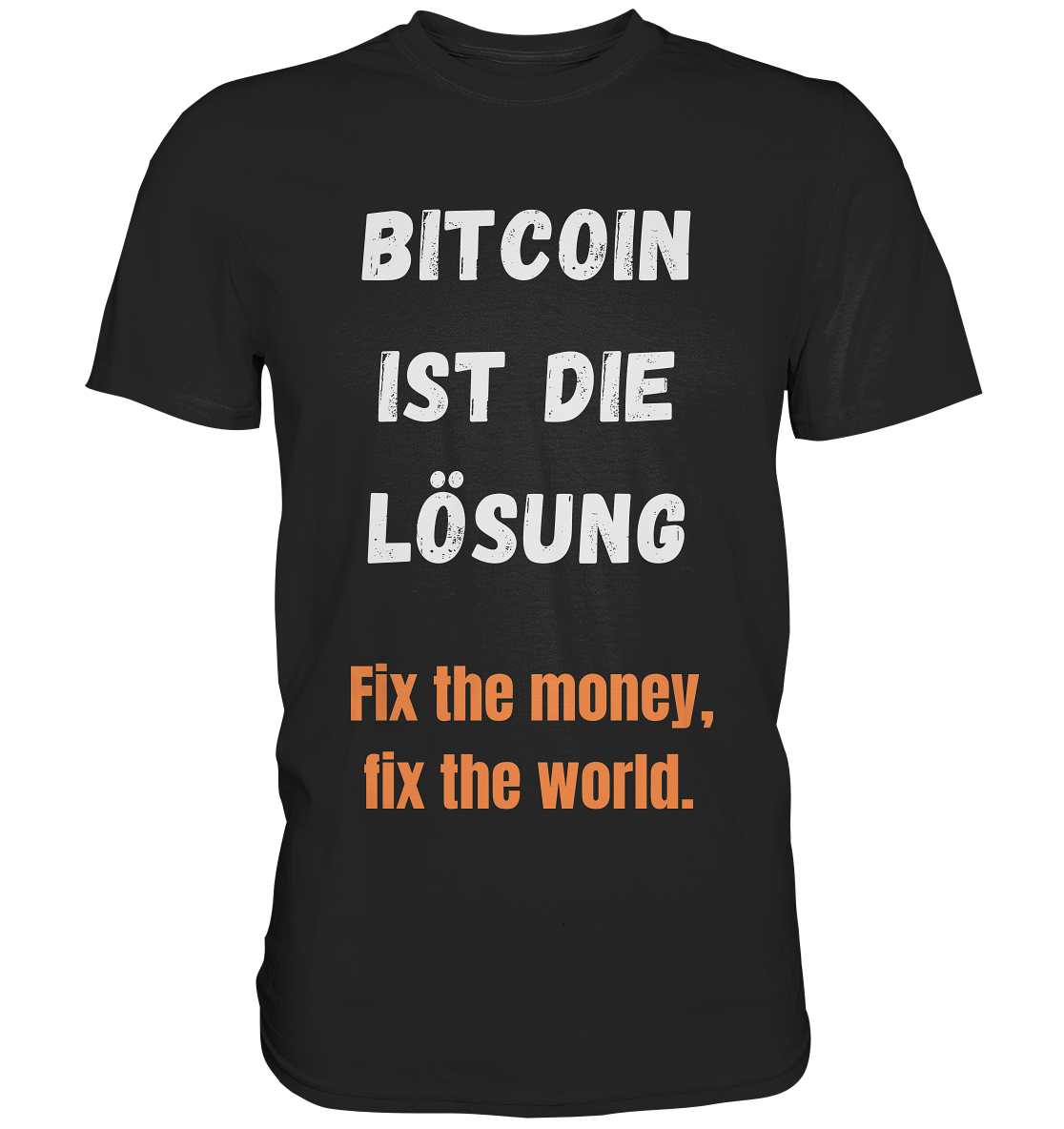 BITCOIN IST DIE LÖSUNG - Fix the money, fix the world   - Classic Shirt