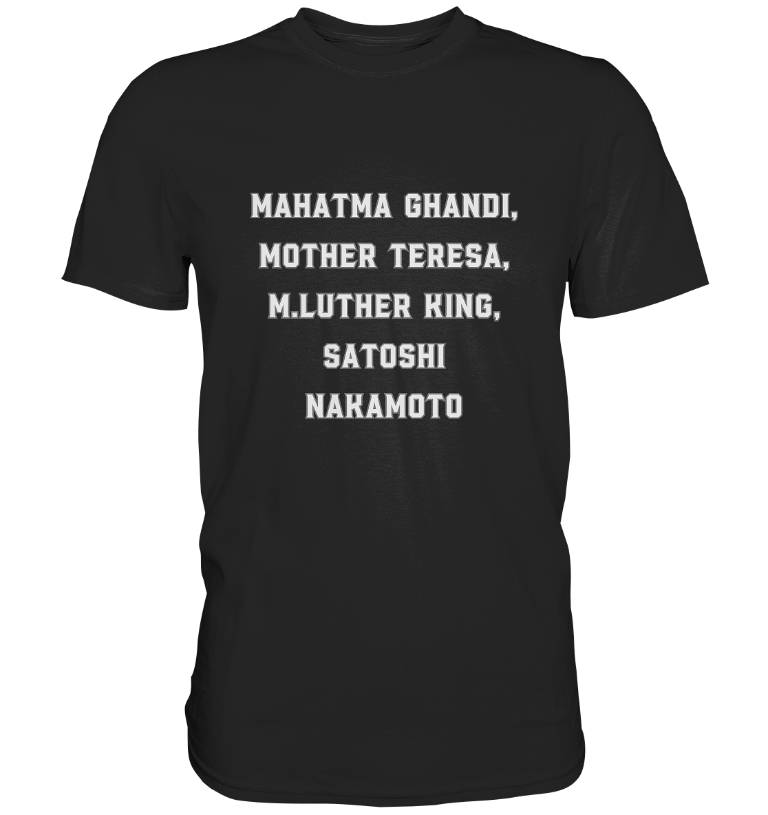 Mahatma Ghandi, Mother Theresa, M. Luther King, Satoshi Nakamoto - Classic Shirt