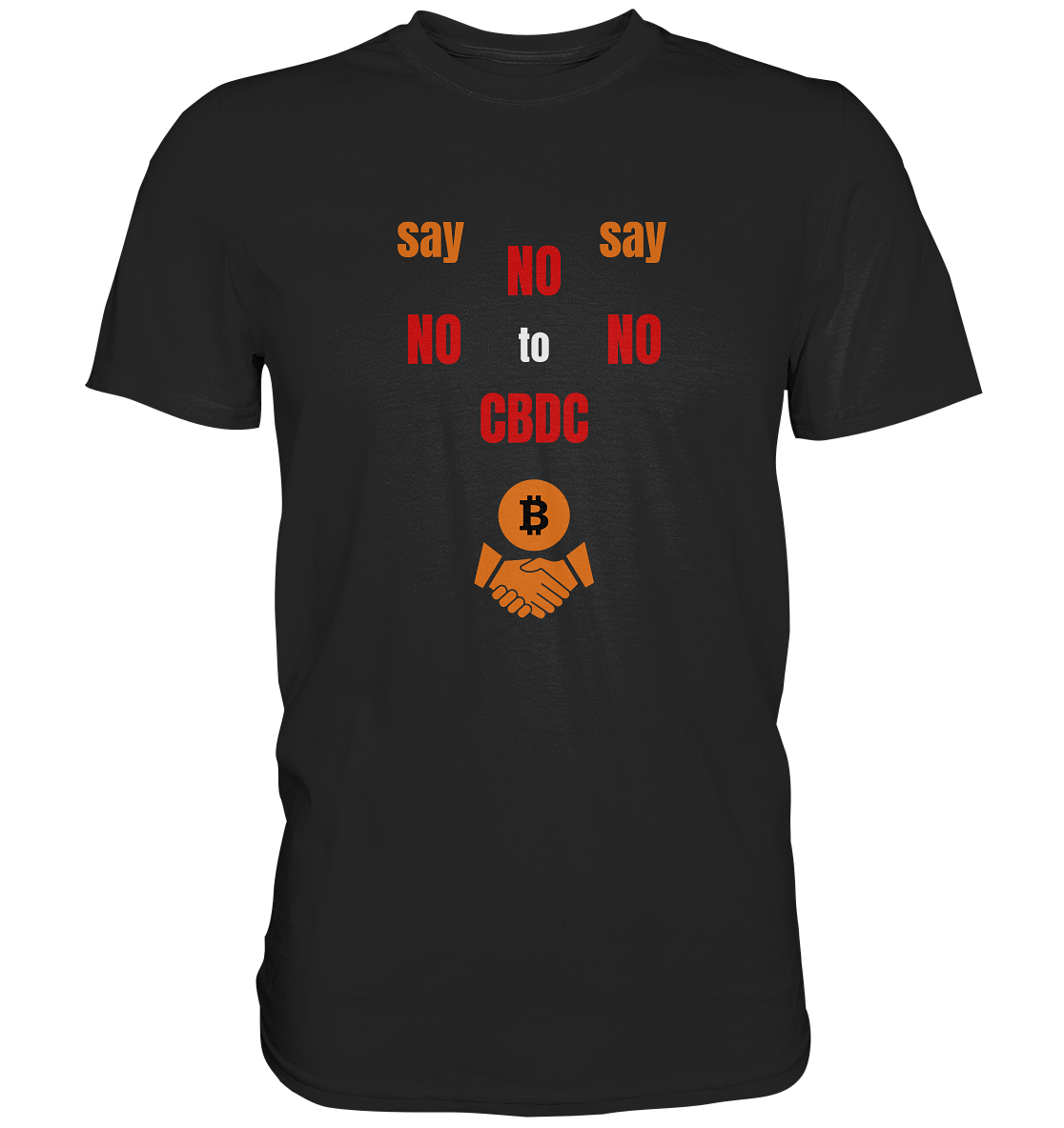 say NO NO NO to CBDC (+Bitcoin handshake)  - Classic Shirt