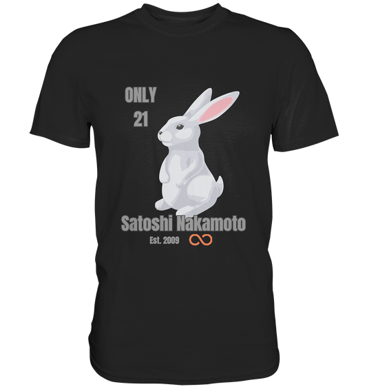 SATOSHI NAKAMOTO Est. 2009 (unendlich) - ONLY 21  - Classic Shirt