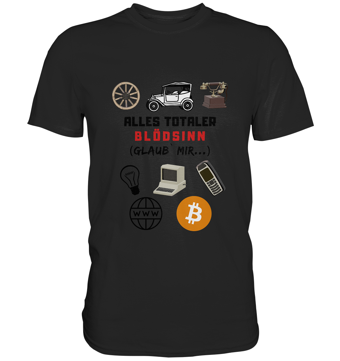 ALLES TOTALER BLÖDSINN (Glaub` mir...) -(Signalwort ROT, Grafiken, BTC Symbol)  - Classic Shirt