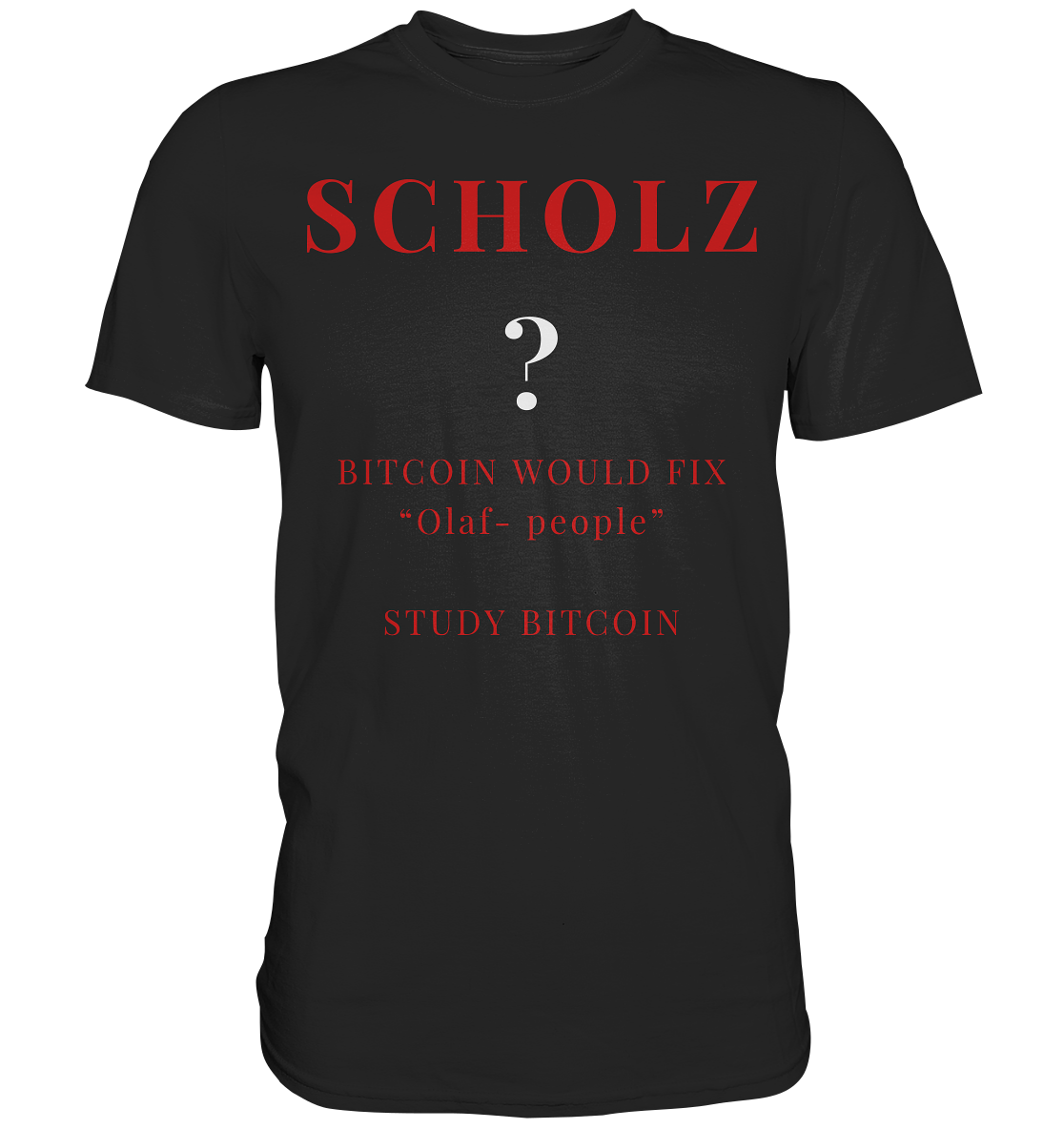 SCHOLZ ? BITCOIN WOULD FIX "Olaf people" - STUDY BITCOIN - Classic Shirt