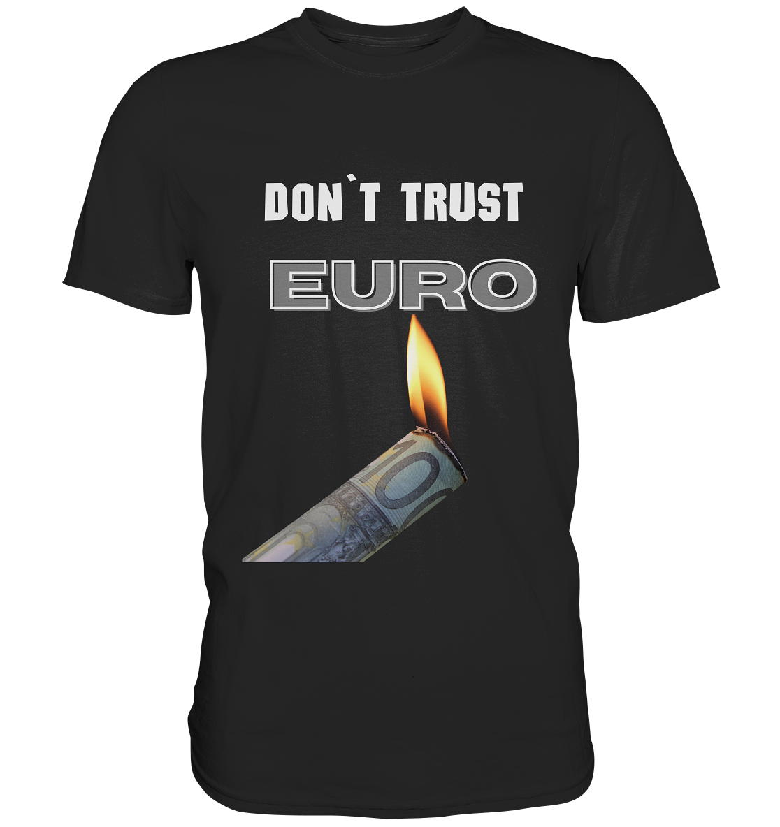 DON`T TRUST EURO - Classic Shirt