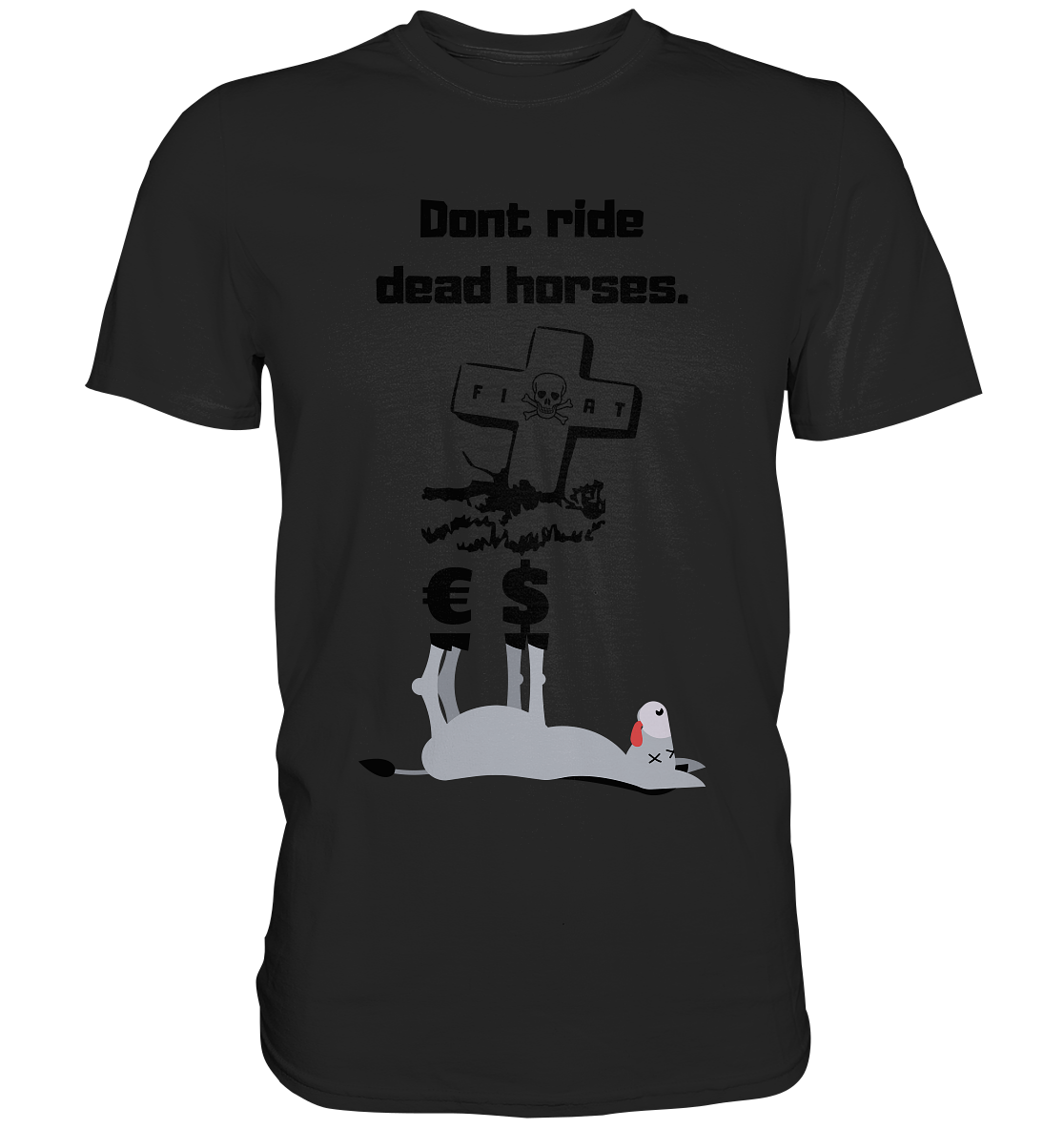 DON`T RIDE DEAD HORSES - Esel € $ (Grabstein, Fiat-Totenkopf) - Classic Shirt