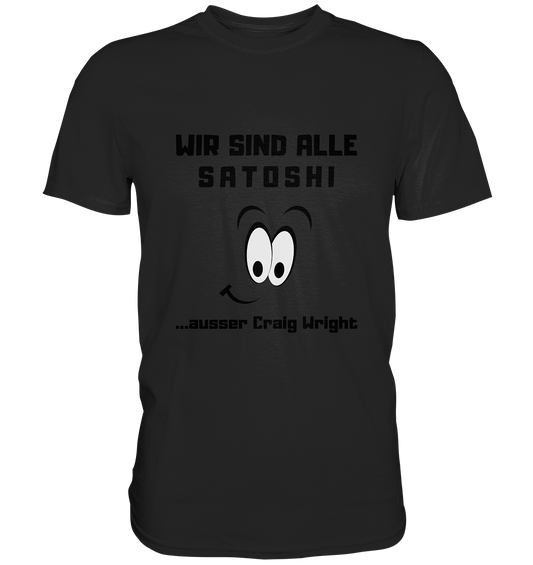 WIR SIND ALLE SATOSHI... ausser Craig White - Classic Shirt
