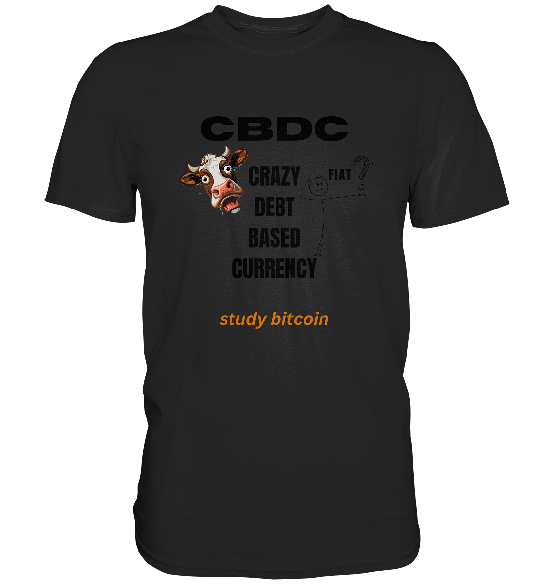 CBDC - CRAZY DEBT BASED CURRENCY - FIAT ? study bitcoin - Classic Shirt