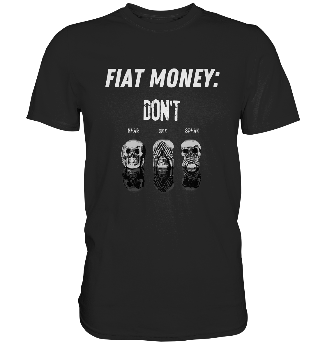 FIAT MONEY: - skulls - DON´T HEAR, SEE, SPEAK - Classic Shirt