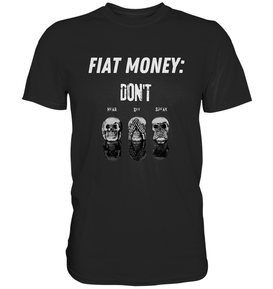 FIAT MONEY: - skulls - DON´T HEAR, SEE, SPEAK - Classic Shirt