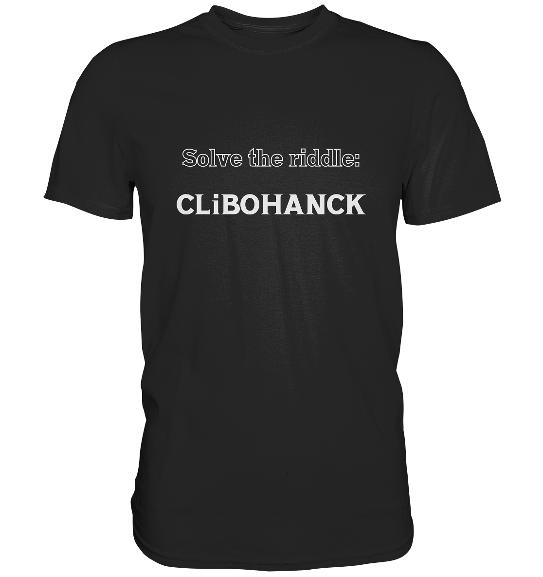 SOLVE THE RIDDLE - CLiBOHANCK - Classic Shirt