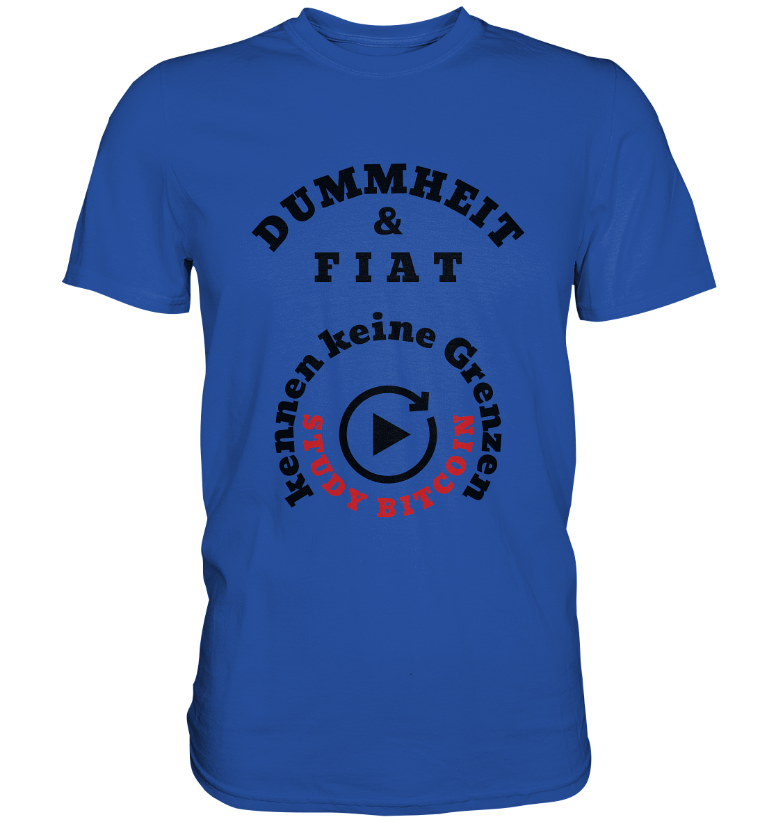DUMMHEIT & FIAT kennen keine Grenzen - STUDY BITCOIN (rund in rund) - Classic Shirt