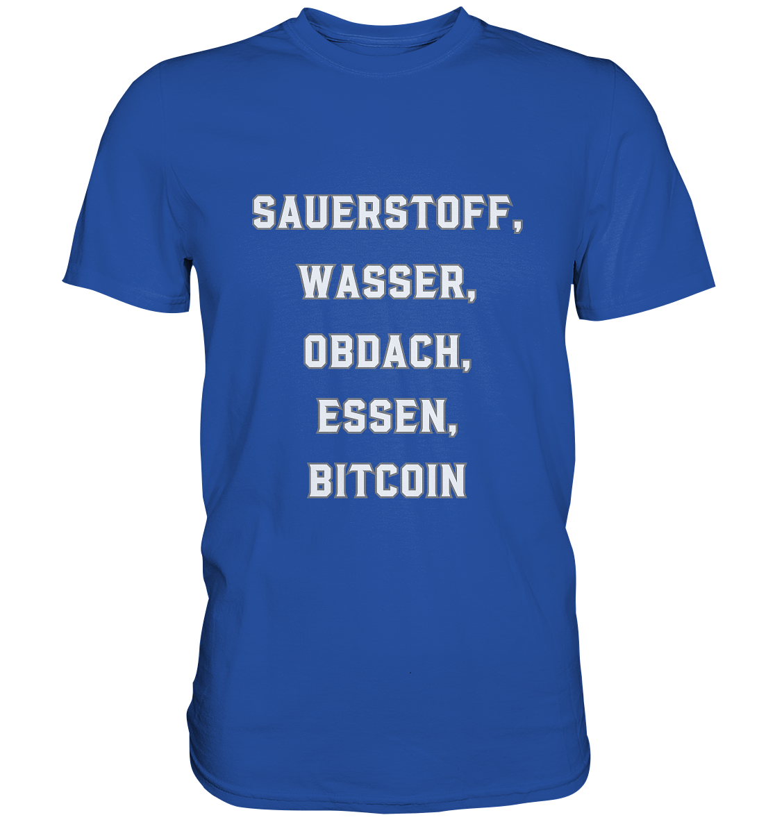 SAUERSTOFF, WASSER, OBDACH, ESSEN, BITCOIN - Classic Shirt