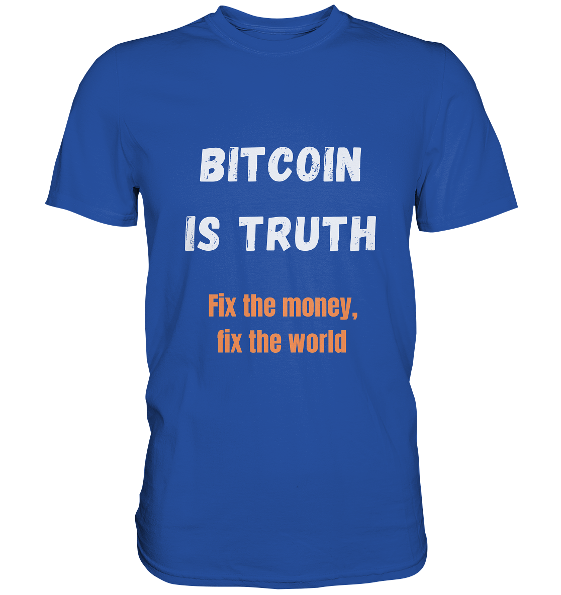 BITCOIN IS TRUTH - Fix the money, fix the world   - Classic Shirt