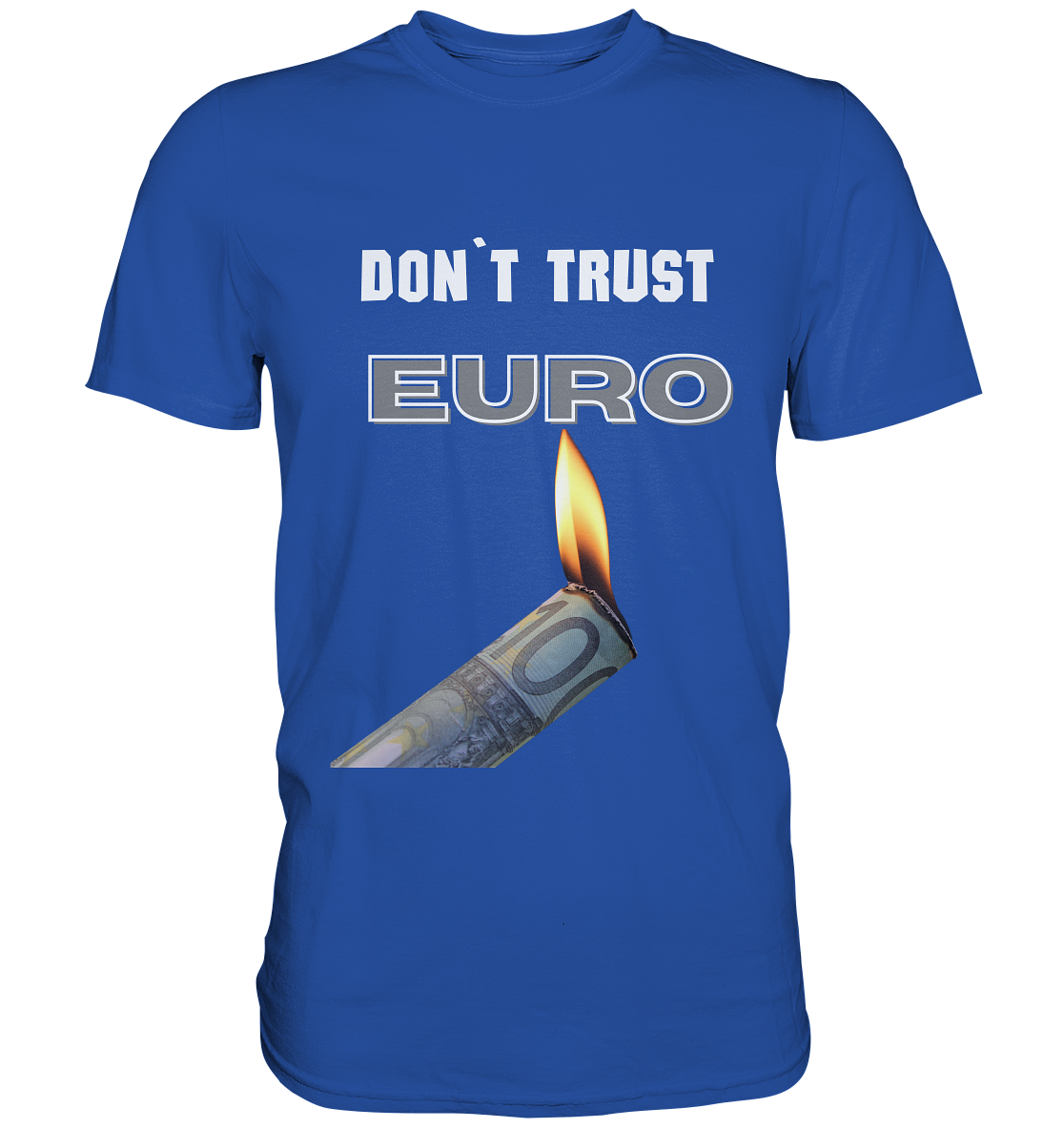 DON`T TRUST EURO - Classic Shirt