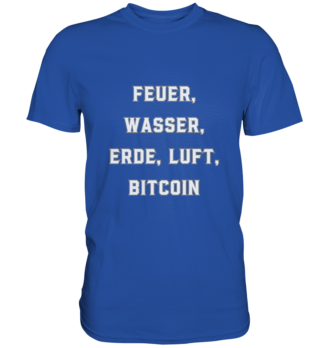 FEUER, WASSER, ERDE, LUFT, BITCOIN - Classic Shirt