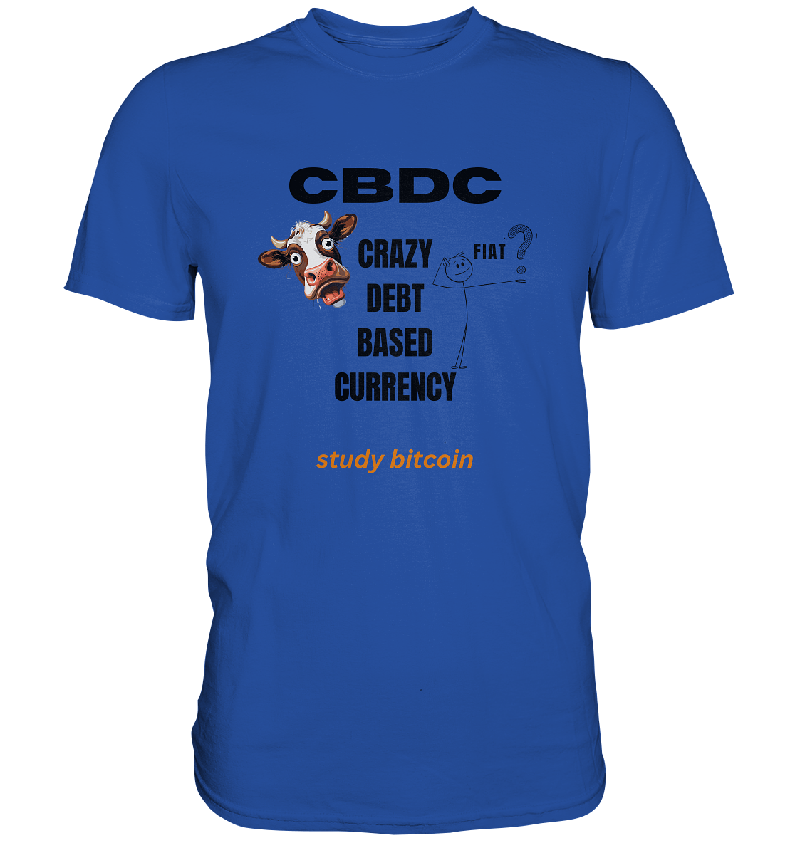 CBDC - CRAZY DEBT BASED CURRENCY - FIAT ? study bitcoin - Classic Shirt