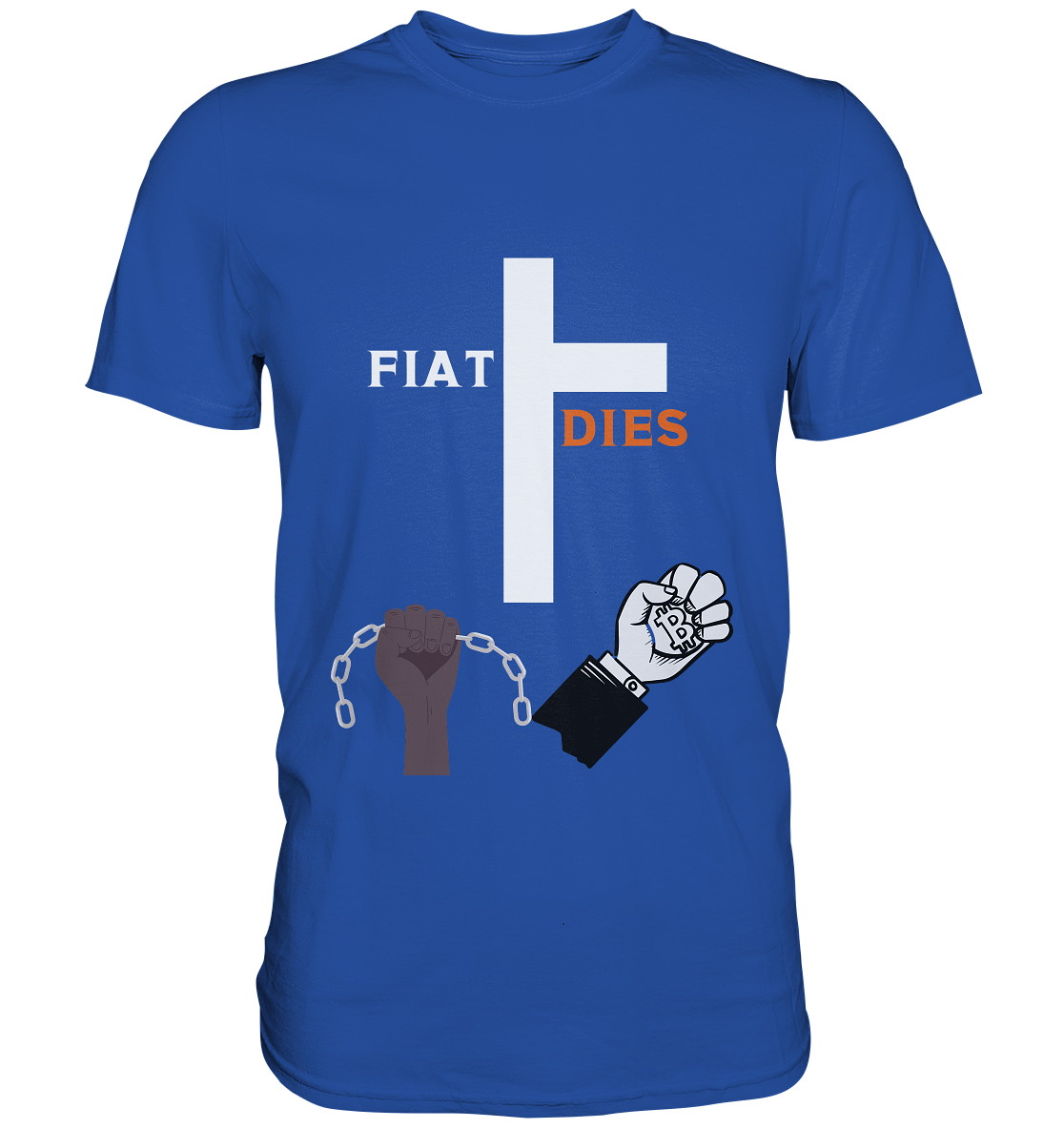 FIAT DIES (Kreuz + gesprengte Ketten & Hand mit Bitcoin) - Classic Shirt