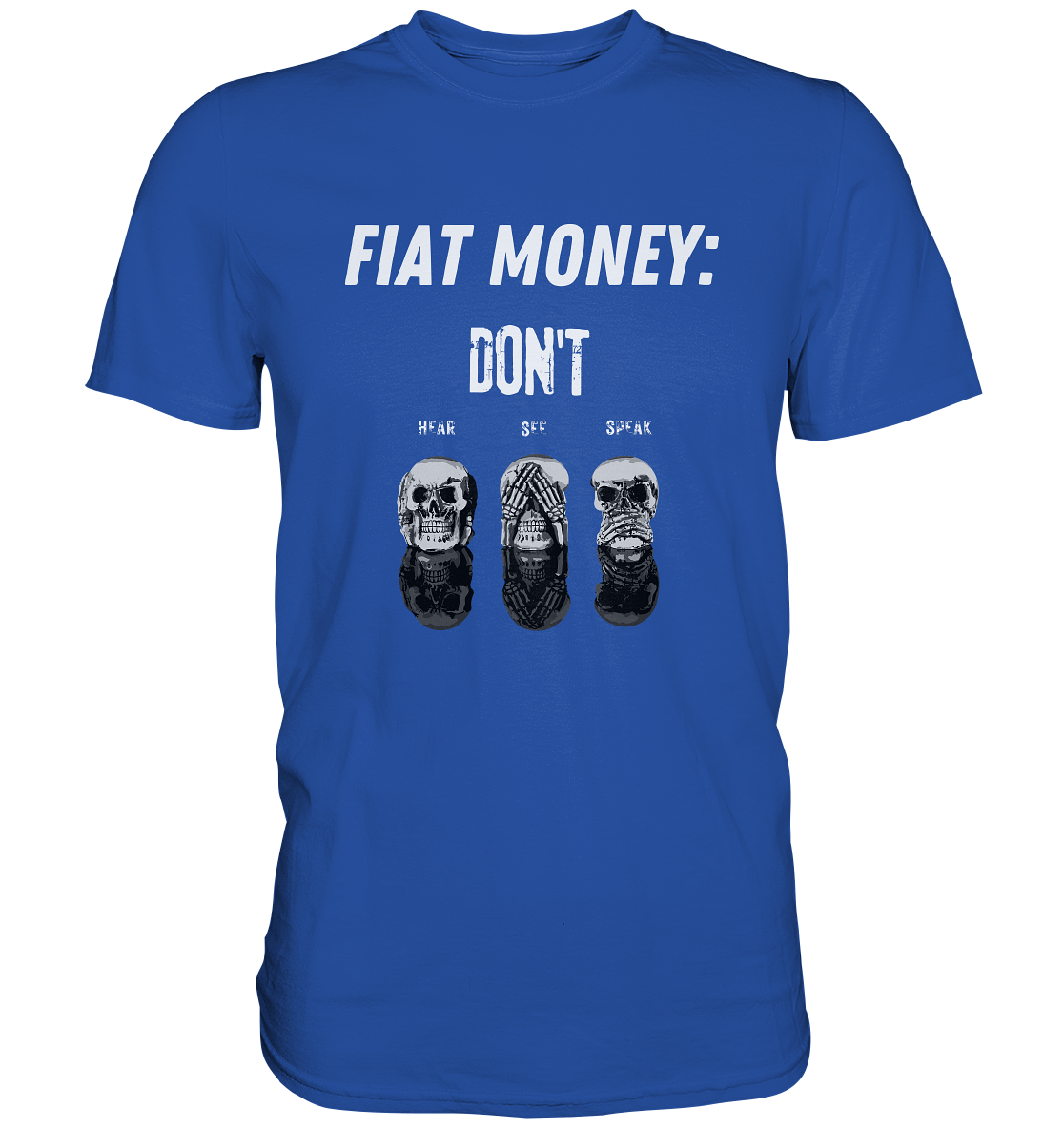 FIAT MONEY: - skulls - DON´T HEAR, SEE, SPEAK - Classic Shirt
