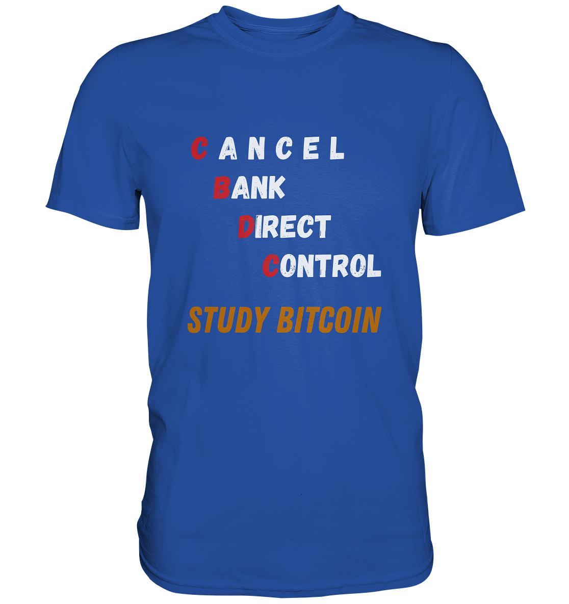CBDC - CANCEL BANK DIRECT CONTROL - STUDY BITCOIN    - Classic Shirt