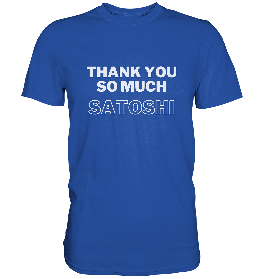 THANK YOU SO MUCH SATOSHI (Version pure white, andere Aufteilung)  - Classic Shirt