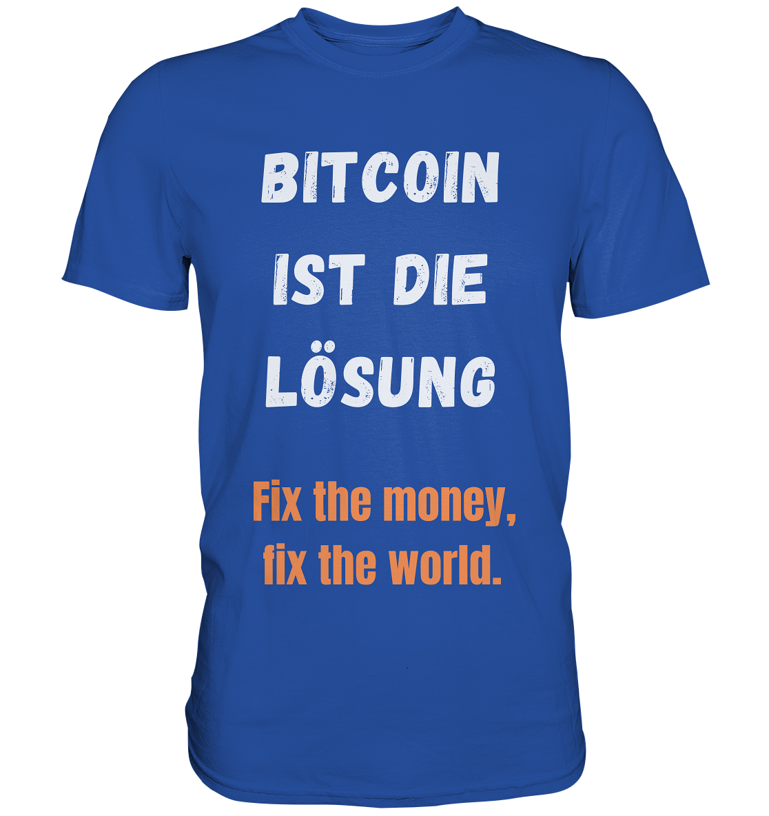 BITCOIN IST DIE LÖSUNG - Fix the money, fix the world   - Classic Shirt