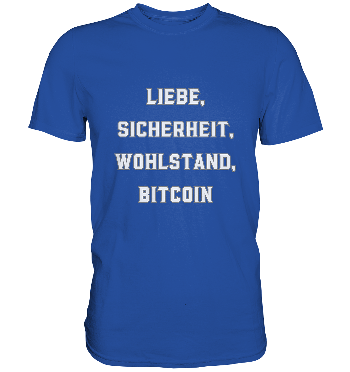 LIEBE, SICHERHEIT, WOHLSTAND, BITCOIN  - Classic Shirt