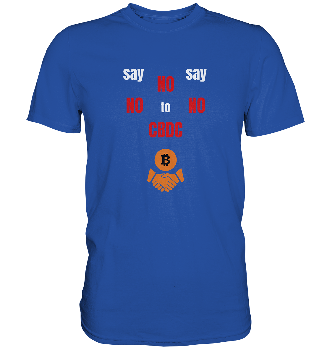 say NO NO NO to CBDC (+Bitcoin handshake)  - Var. weiss / rot - Classic Shirt