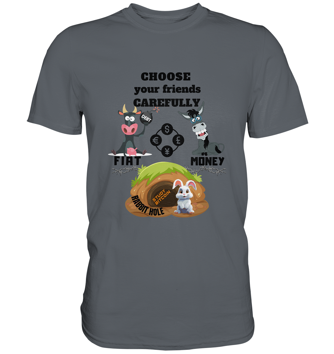 CHOOSE your friends CAREFULLY - FIAT Money / Rabbithole - Classic Shirt