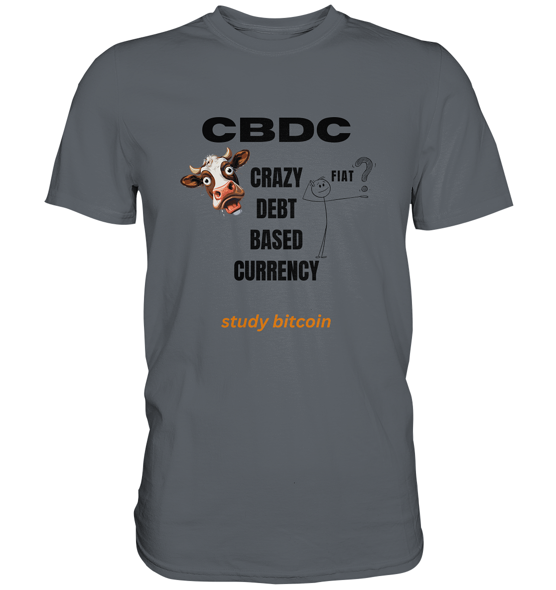 CBDC - CRAZY DEBT BASED CURRENCY - FIAT ? study bitcoin - Classic Shirt