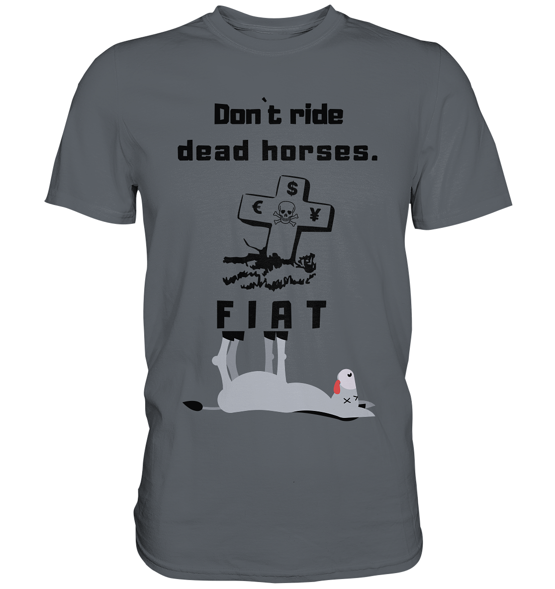 DON`T RIDE DEAD HORSES. (Grabstein, Esel, FIAT) - Classic Shirt