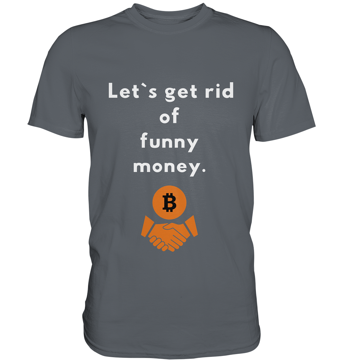 Let`s get rid of funny money - Classic Shirt
