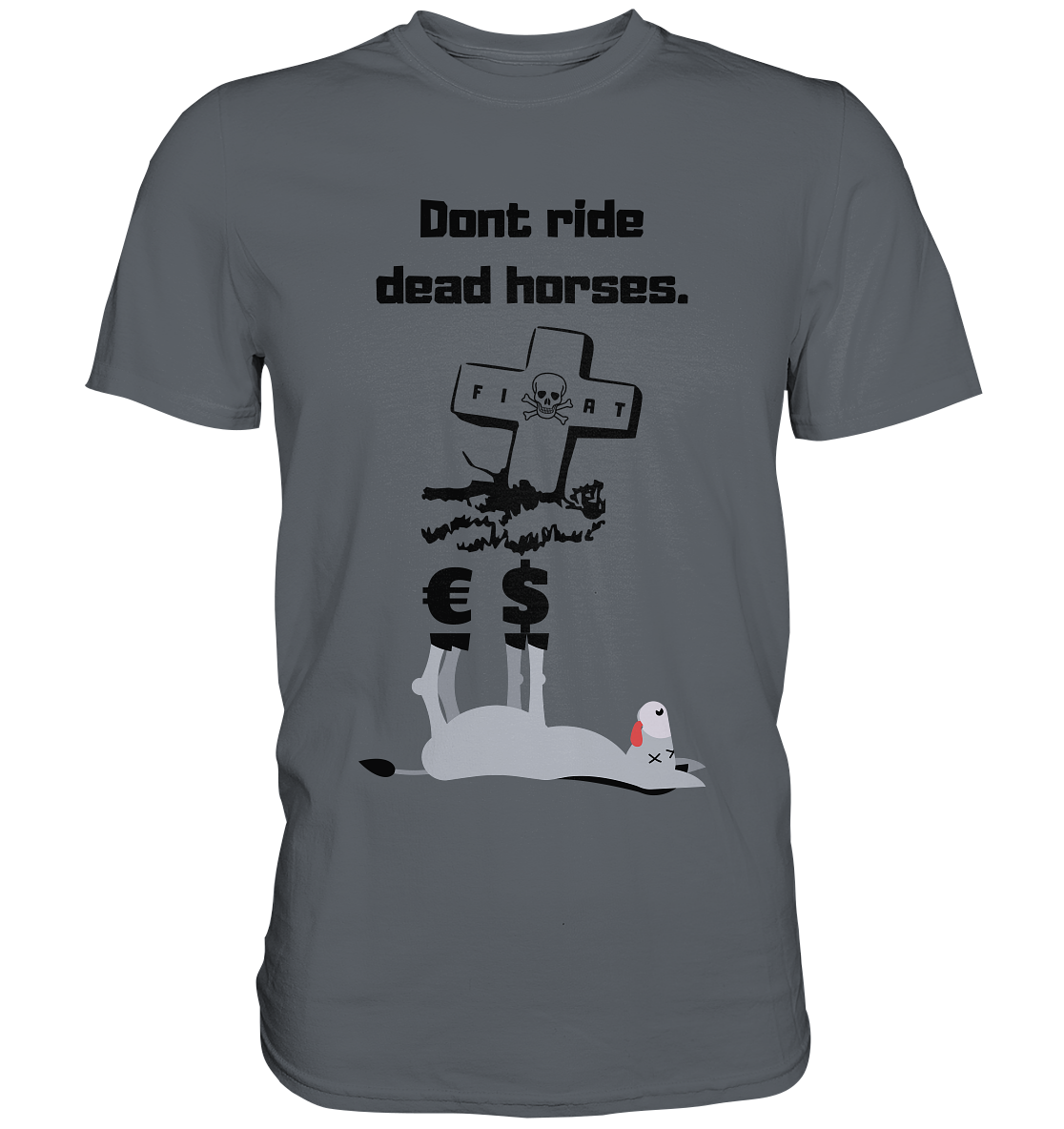 DON`T RIDE DEAD HORSES - Esel € $ (Grabstein, Fiat-Totenkopf) - Classic Shirt