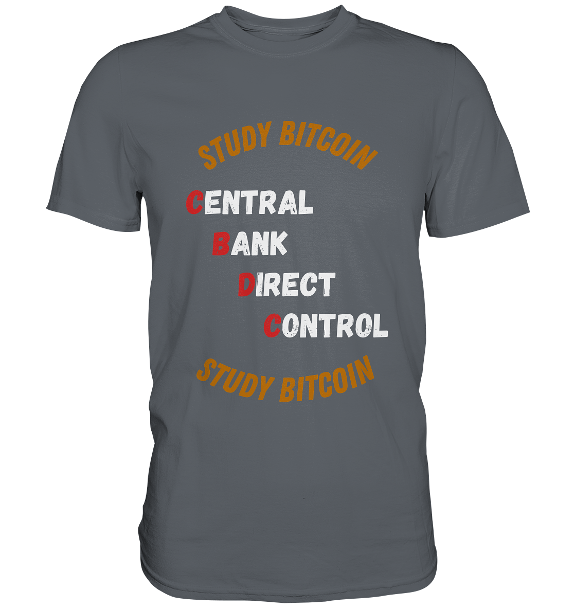 CENTRAL BANK DIRECT CONTROL - STUDY BITCOIN   - Classic Shirt