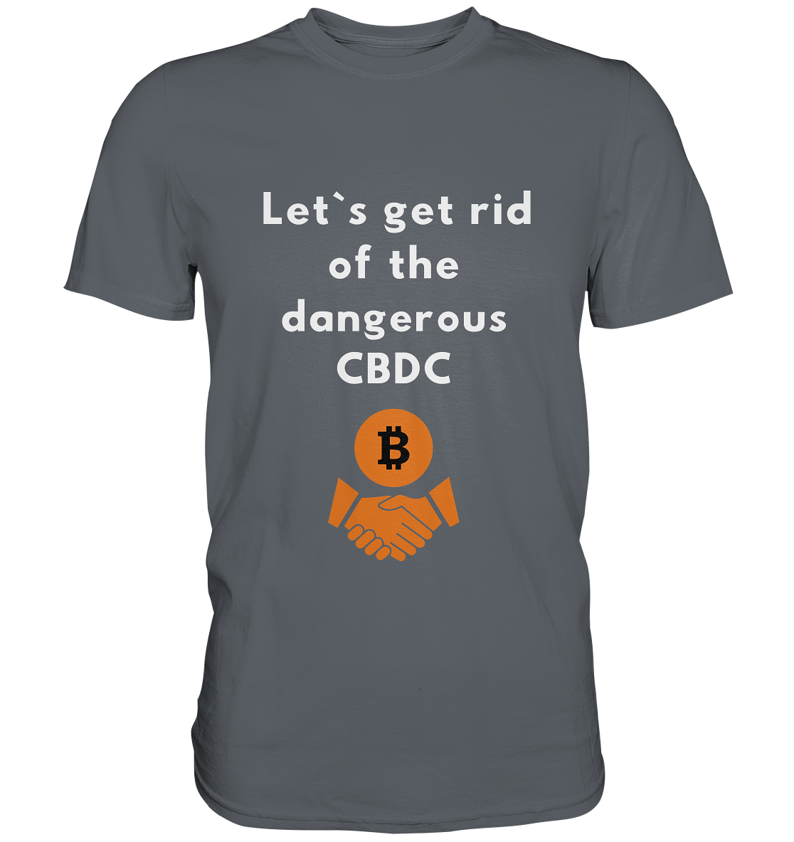Let`s get rid of the dangerous CBDC - Classic Shirt