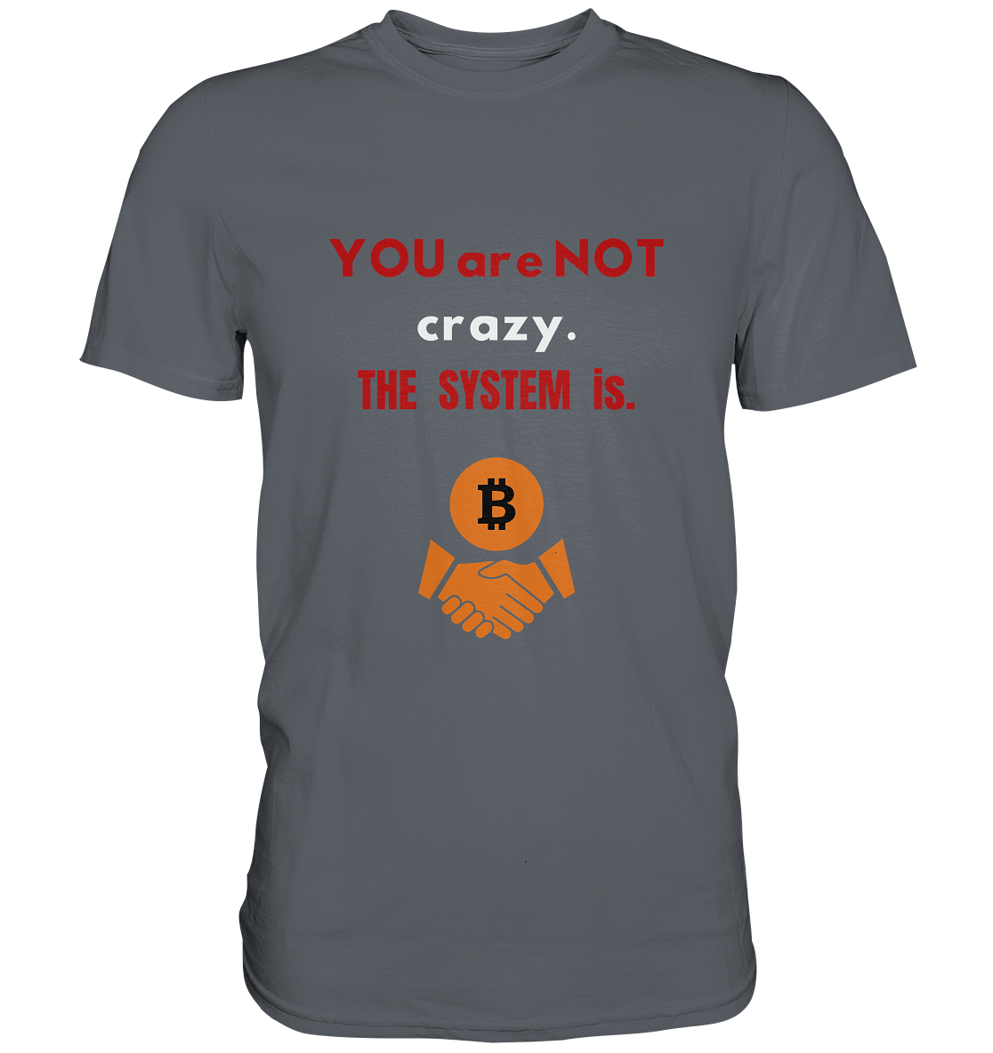 YOU are NOT crazy. THE SYSTEM is. (Variante BTC black) - Classic Shirt