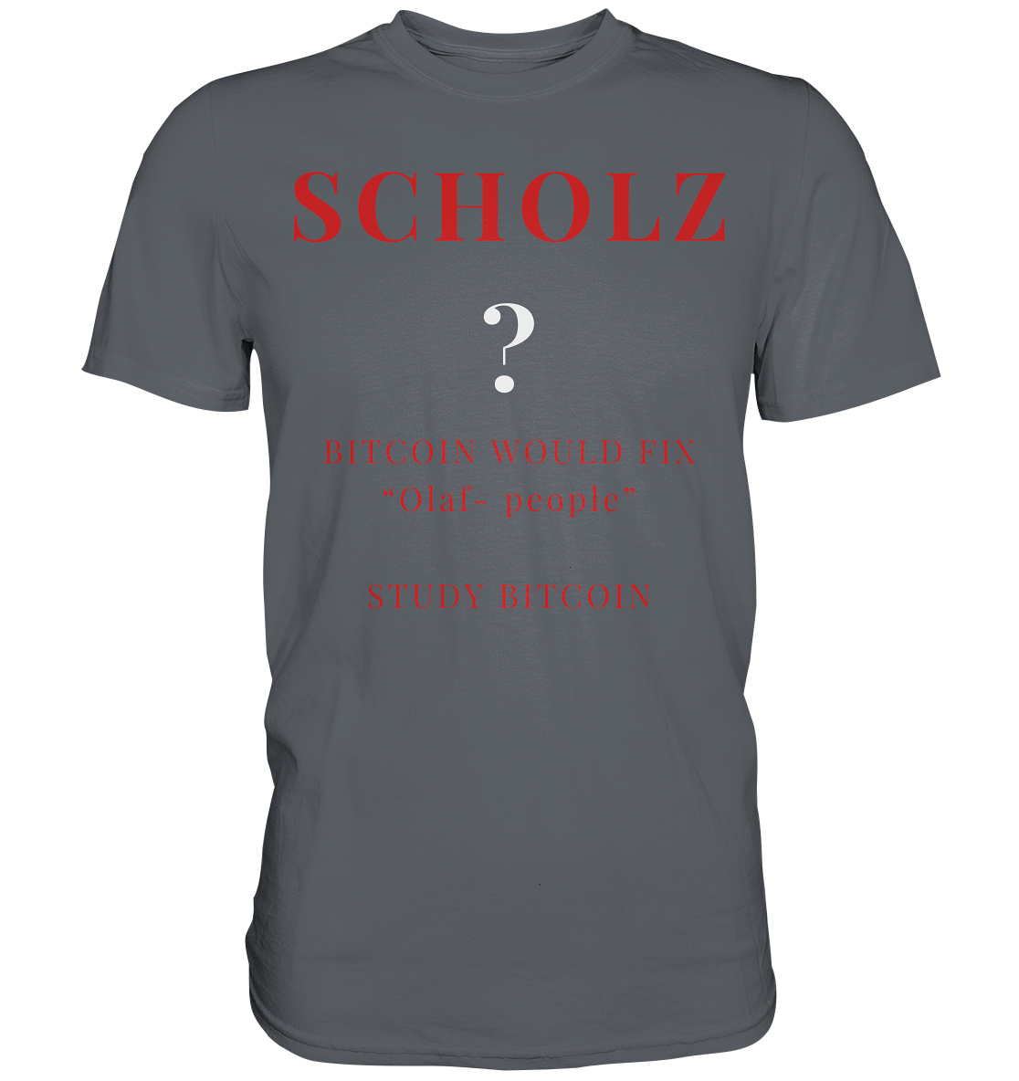 SCHOLZ ? BITCOIN WOULD FIX "Olaf people" - STUDY BITCOIN - Classic Shirt