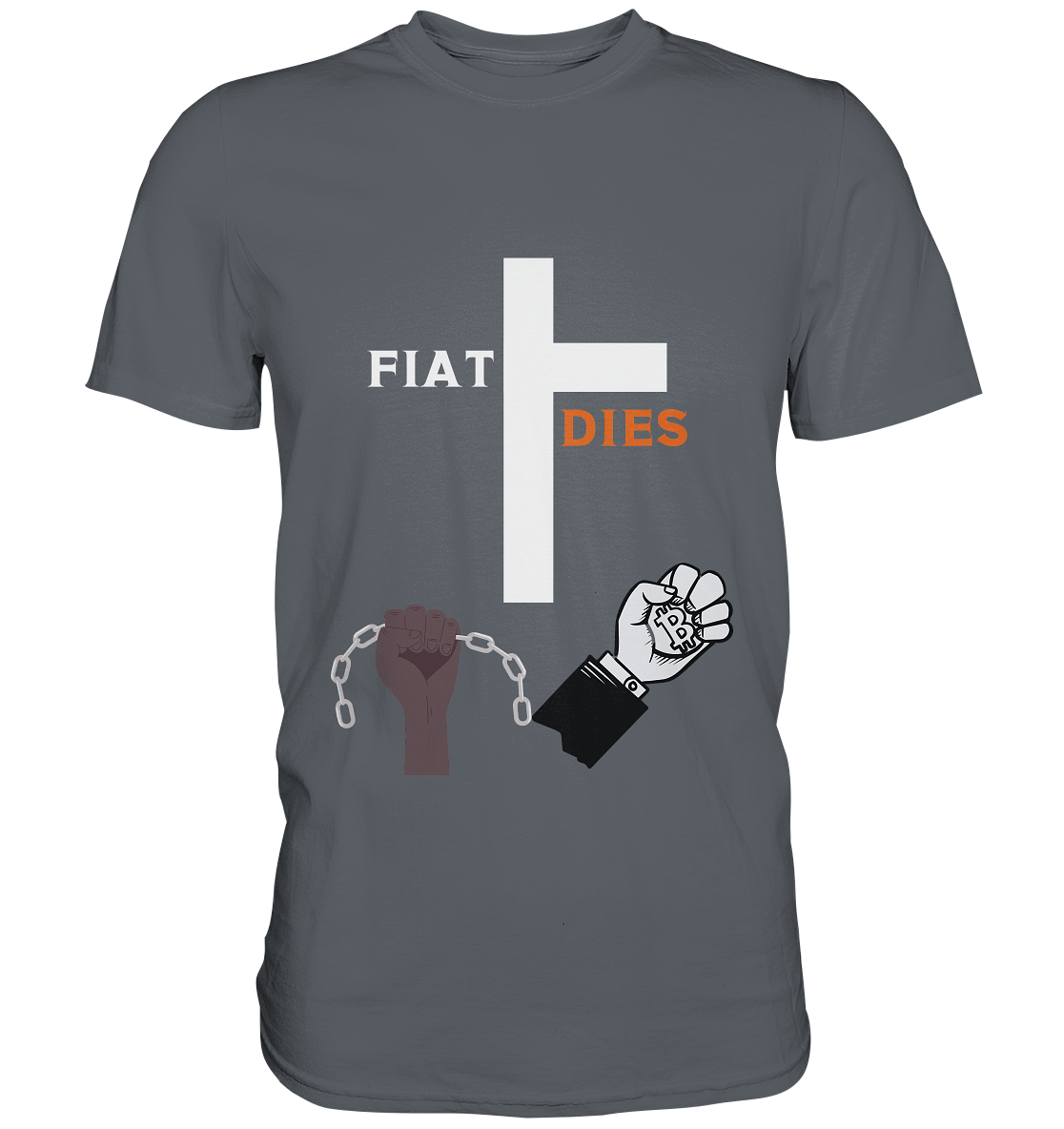 FIAT DIES (Kreuz + gesprengte Ketten & Hand mit Bitcoin) - Classic Shirt