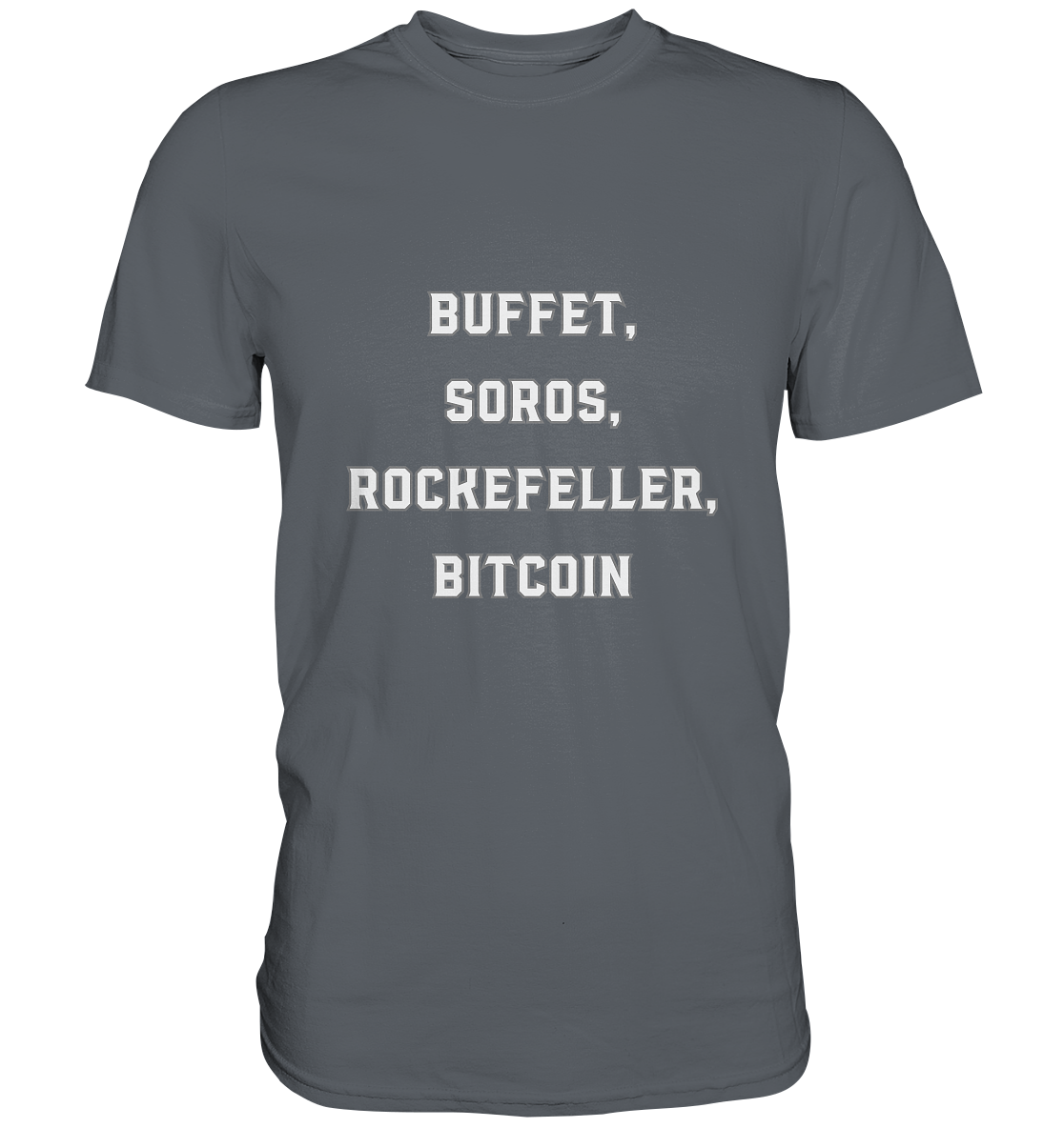 BUFFET,SOROS, ROCKEFELLER, BITCOIN  - Classic Shirt