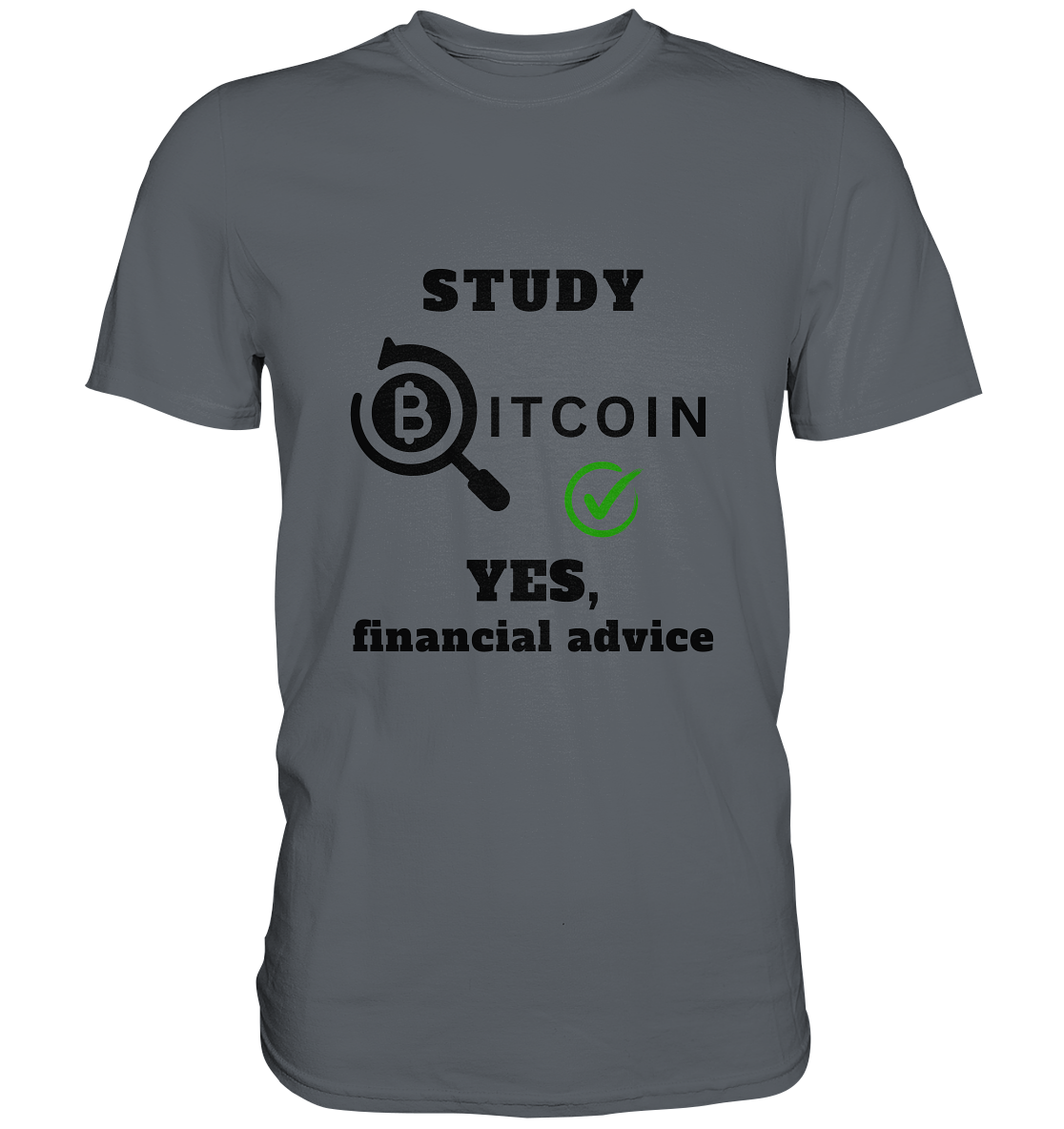 STUDY BITCOIN - YES, financial advice (Version Lupe, grüner Haken) - Classic Shirt