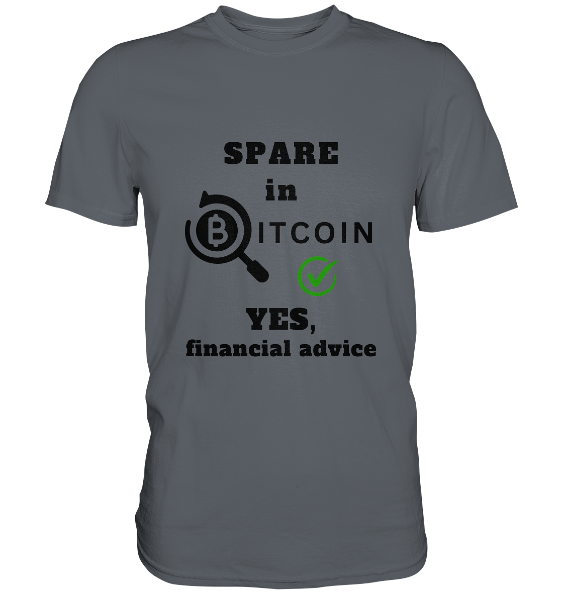 SPARE in BITCOIN - YES, financial advice (Version Lupe, grüner Haken)  - Classic Shirt