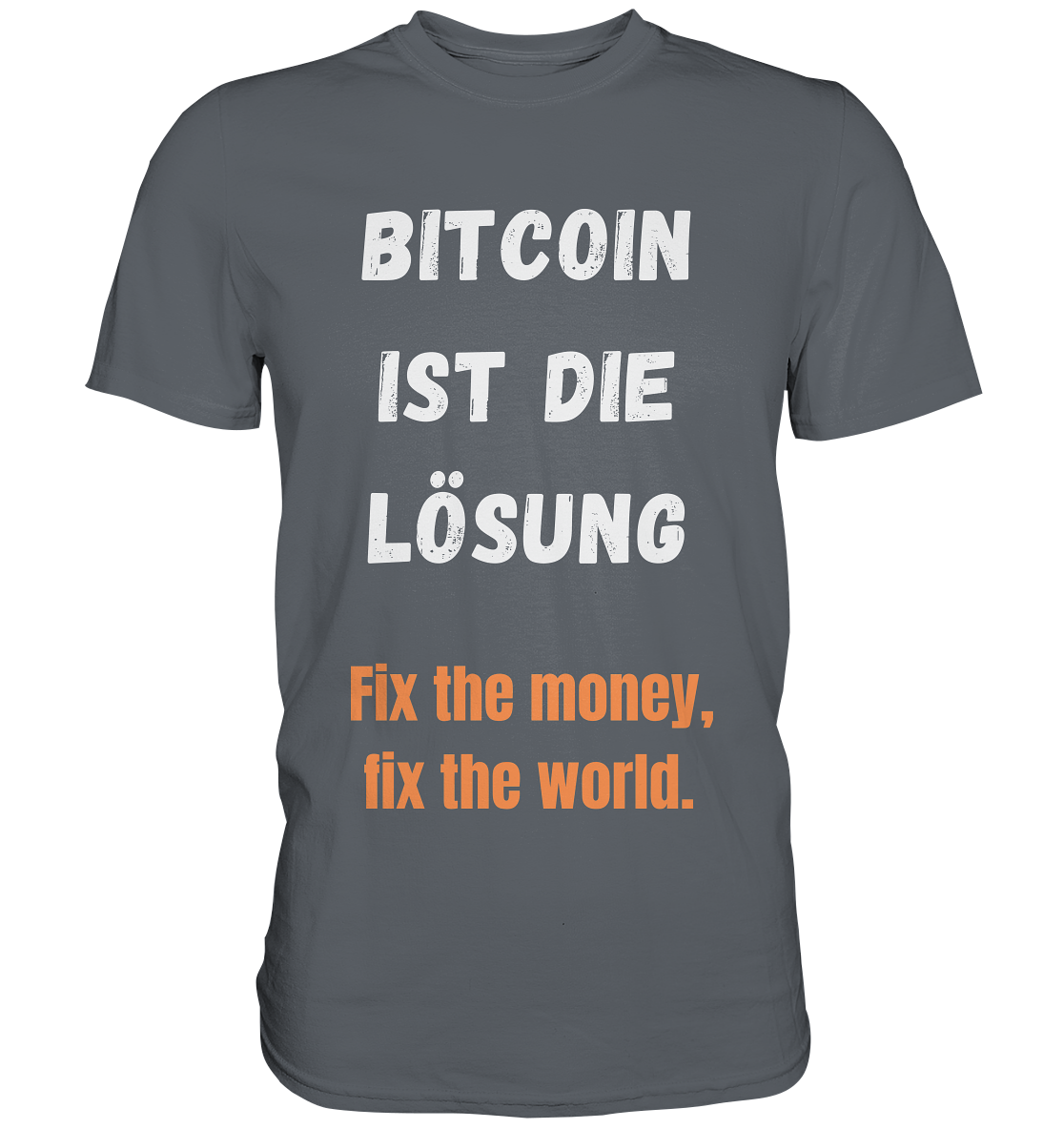 BITCOIN IST DIE LÖSUNG - Fix the money, fix the world   - Classic Shirt