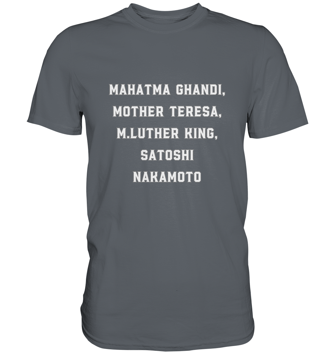 Mahatma Ghandi, Mother Theresa, M. Luther King, Satoshi Nakamoto - Classic Shirt