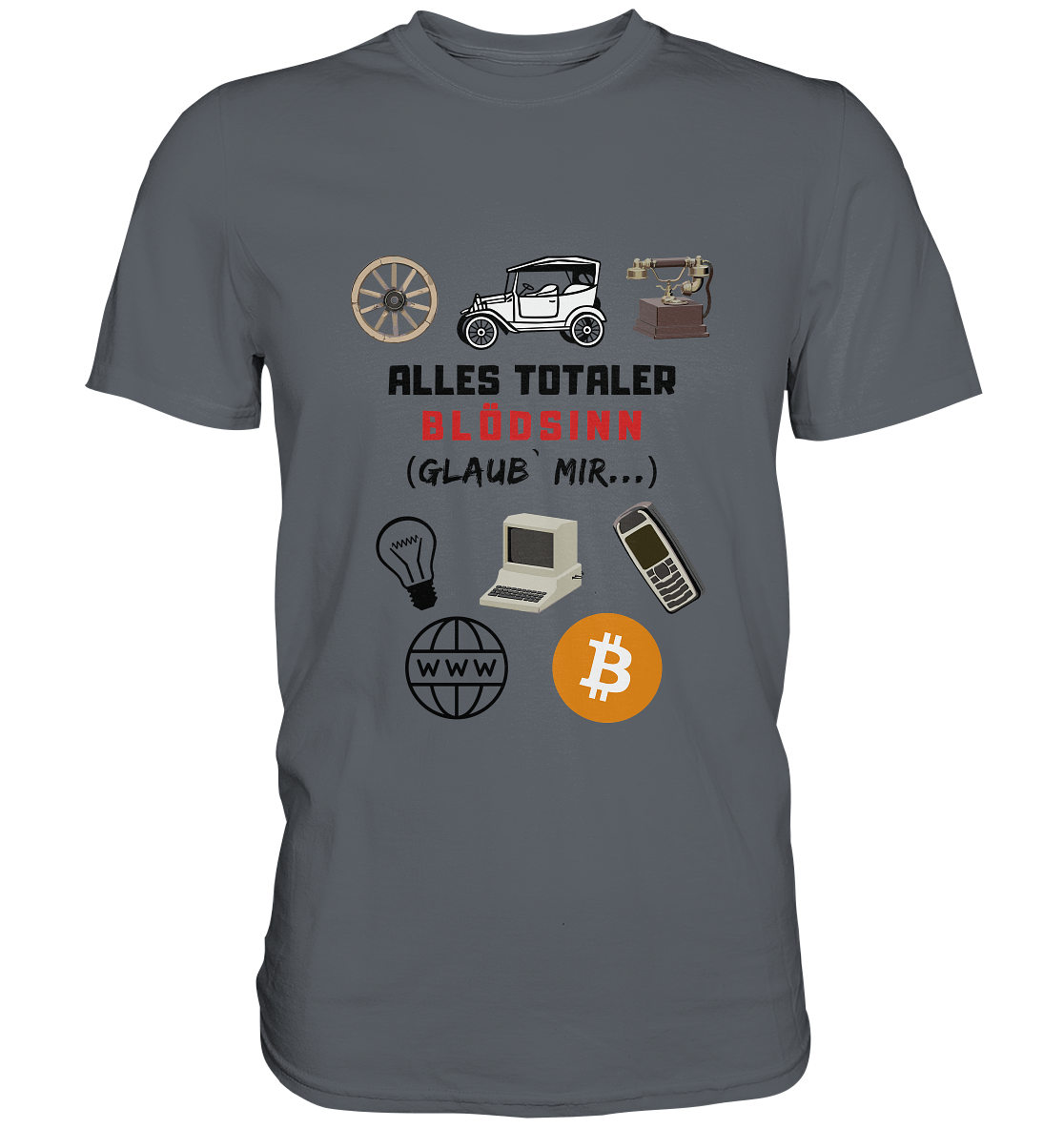 ALLES TOTALER BLÖDSINN (Glaub` mir...) -(Signalwort ROT, Grafiken, BTC Symbol)  - Classic Shirt