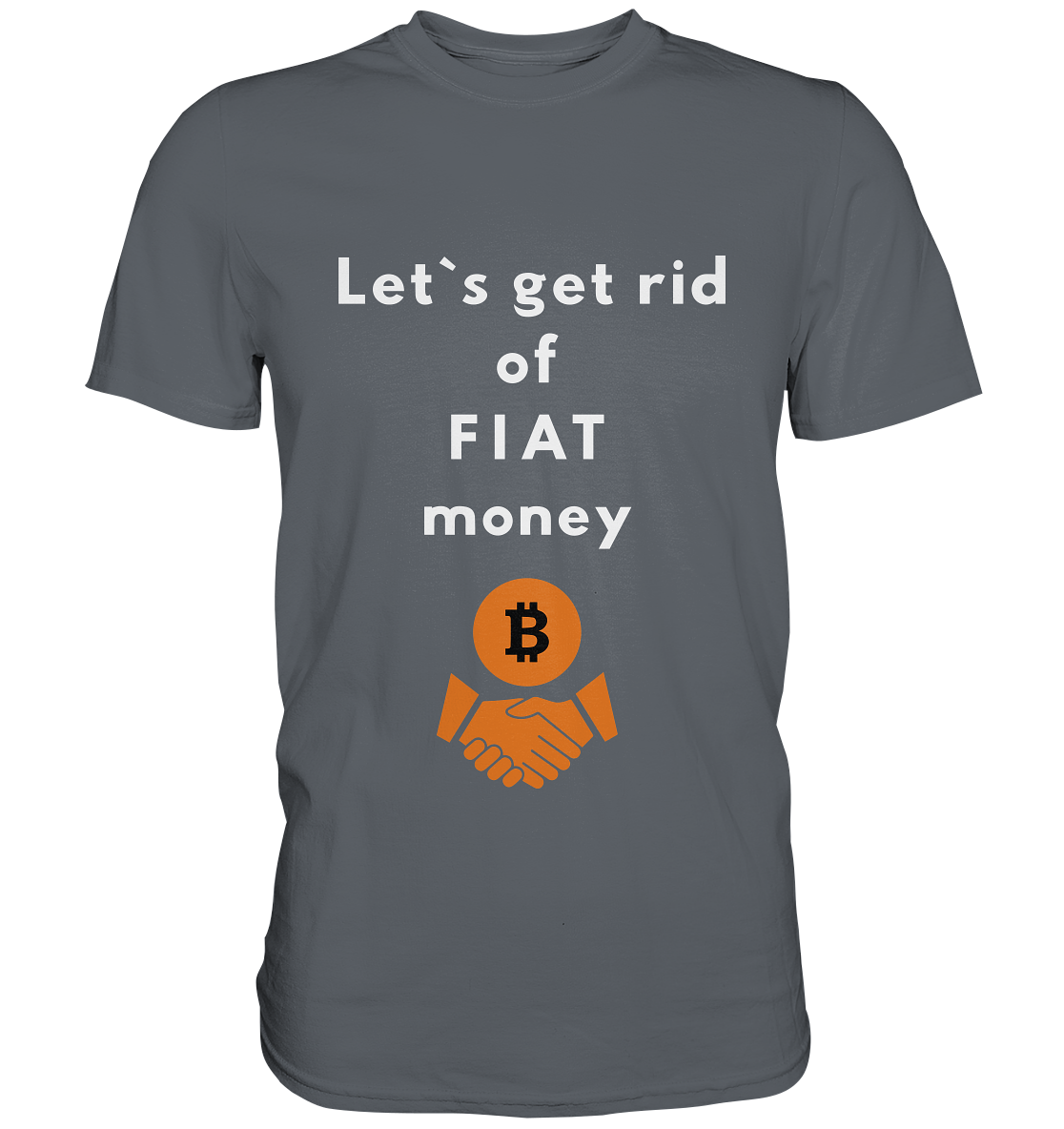 Let`s get rid of FIAT money - Classic Shirt