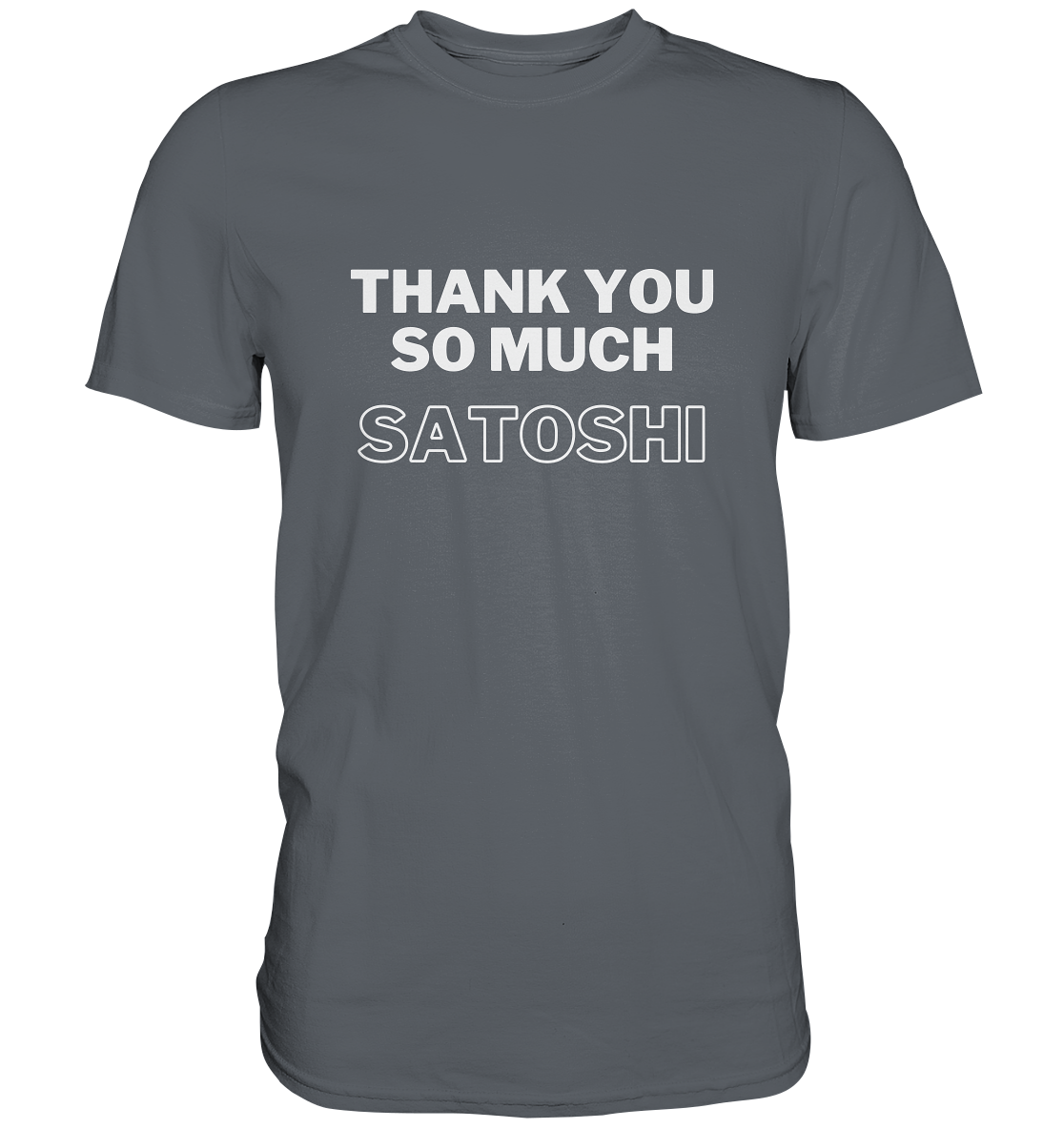 THANK YOU SO MUCH SATOSHI (Version pure white, andere Aufteilung)  - Classic Shirt