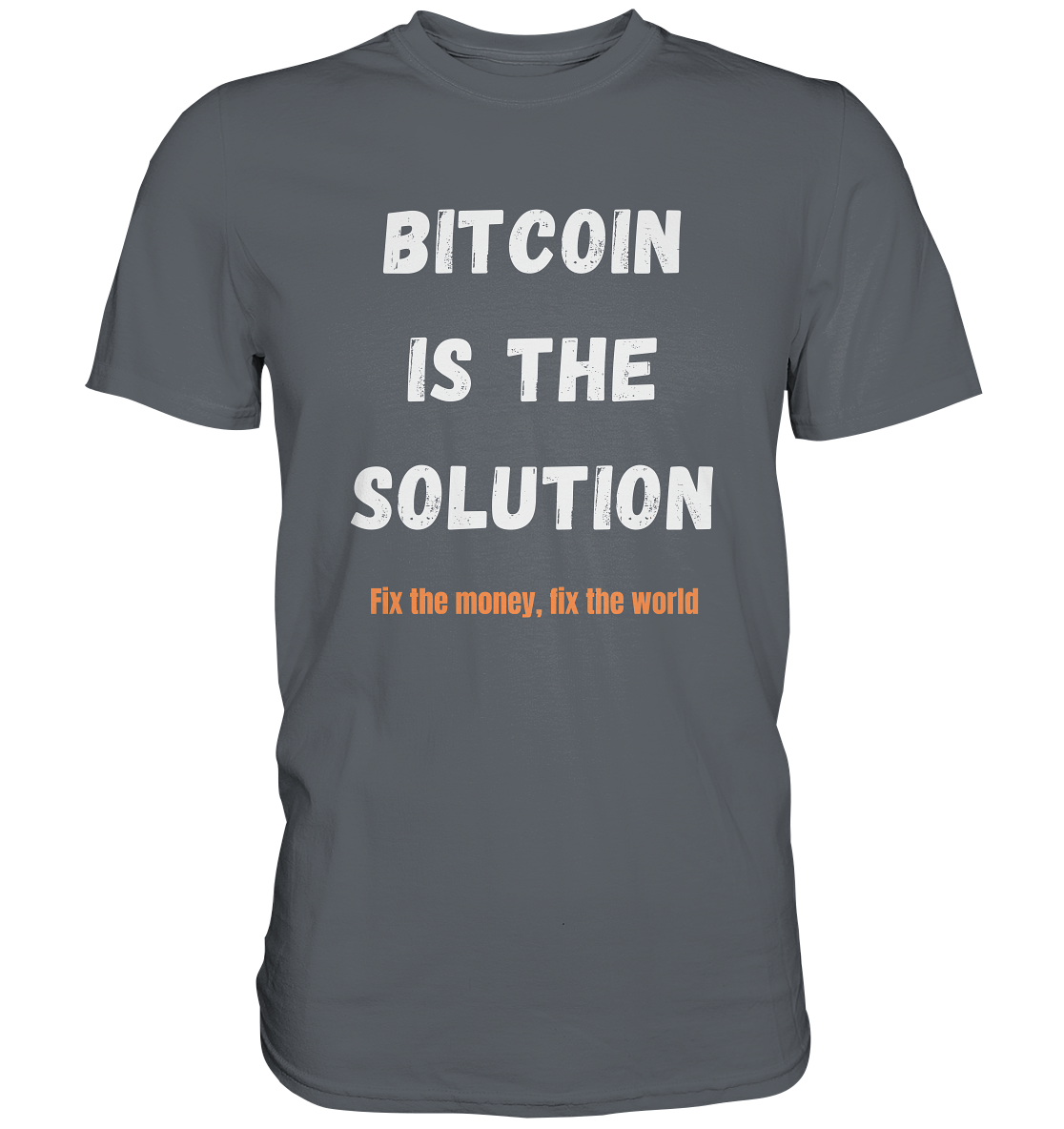BITCOIN IS THE SOLUTION - Fix the money, fix the world    - Classic Shirt